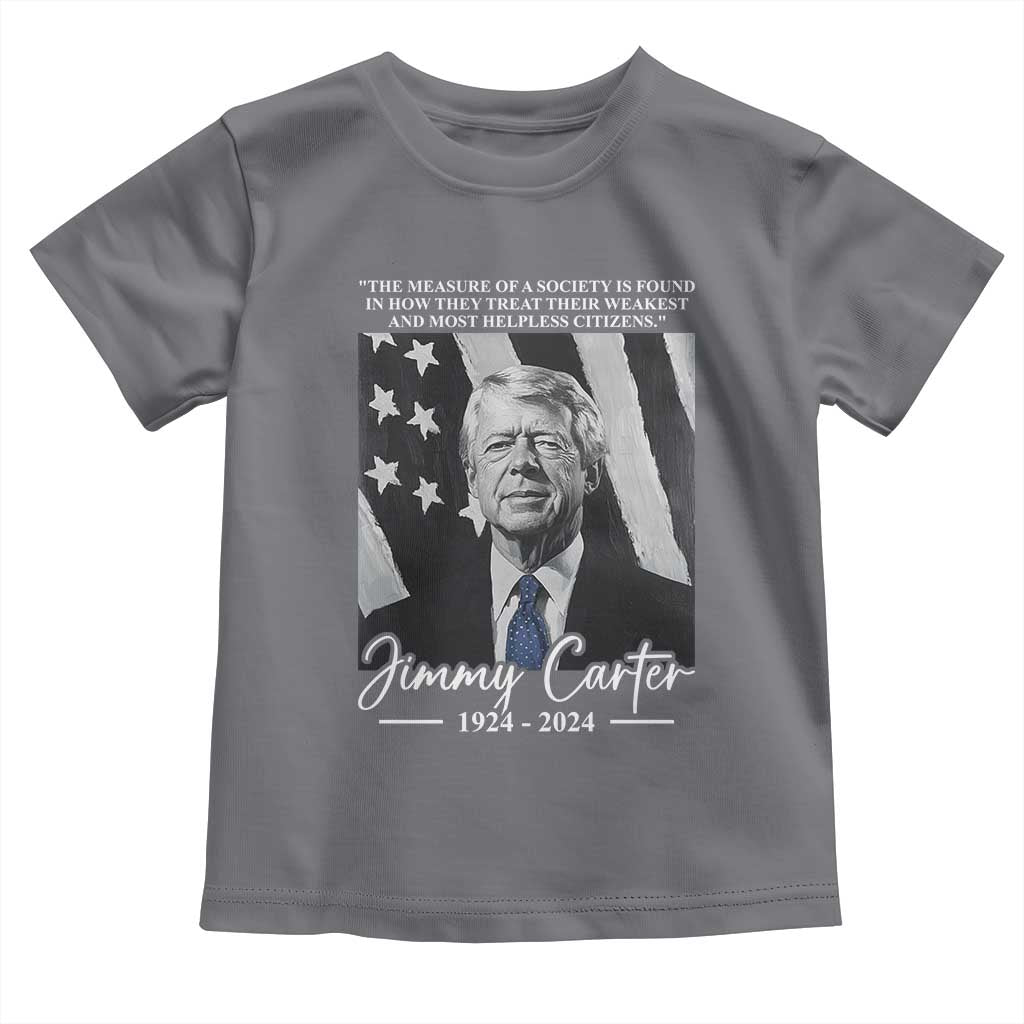 Jimmy Carter Quote Toddler T Shirt The Measure Of A Society