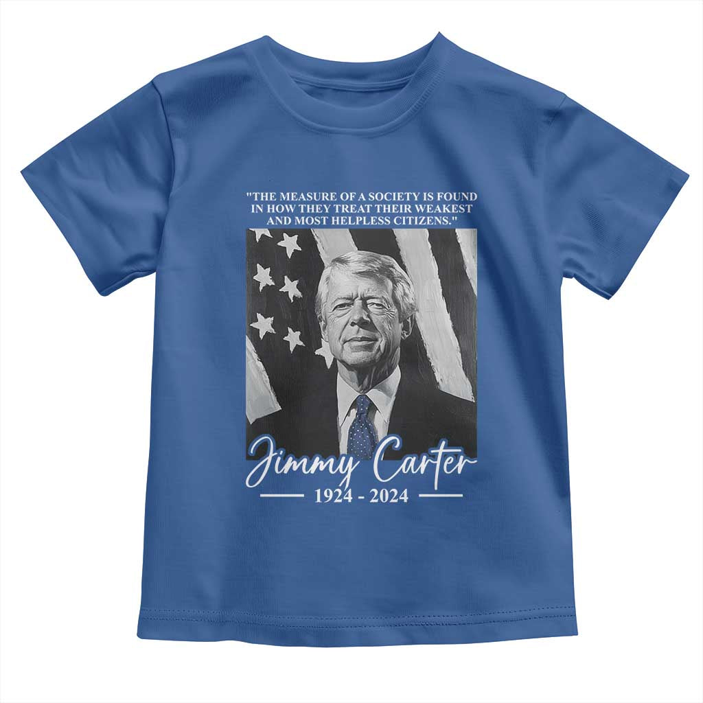 Jimmy Carter Quote Toddler T Shirt The Measure Of A Society