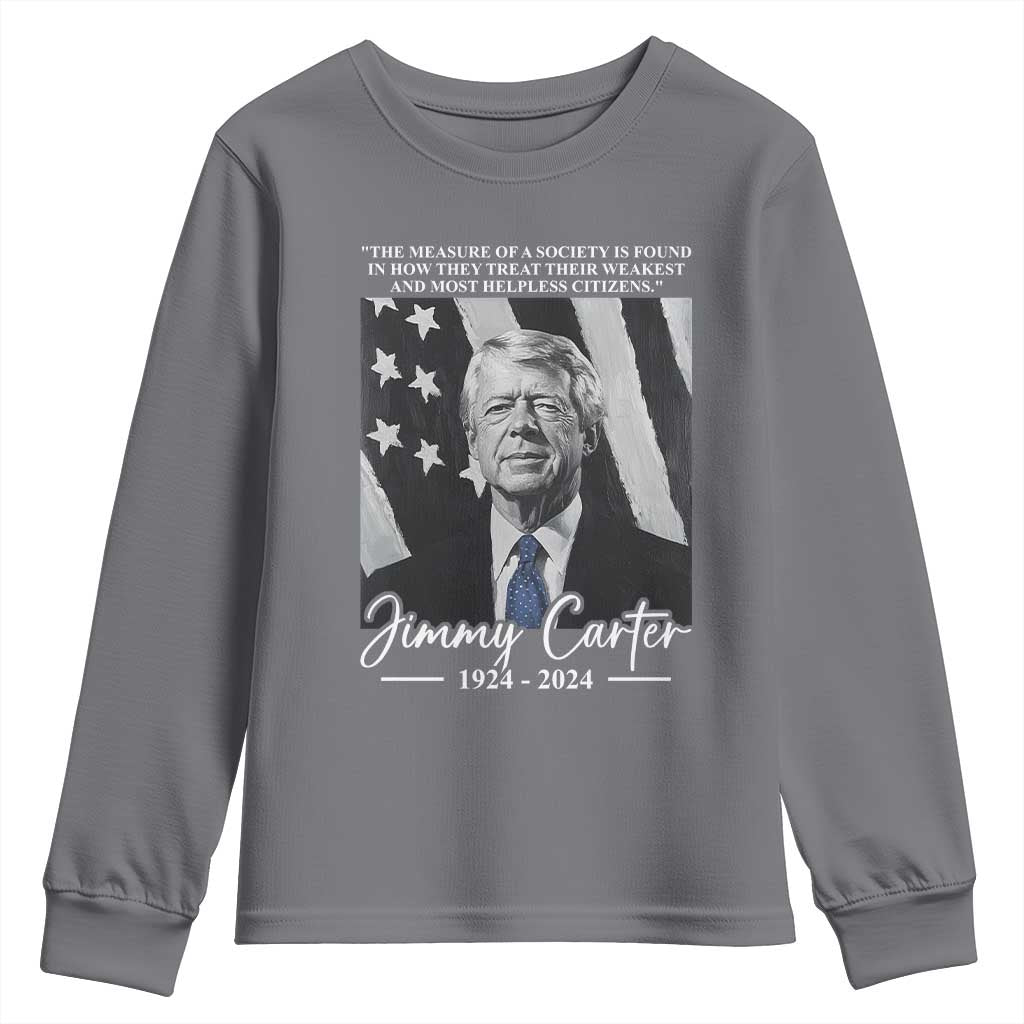 Jimmy Carter Quote Youth Sweatshirt The Measure Of A Society