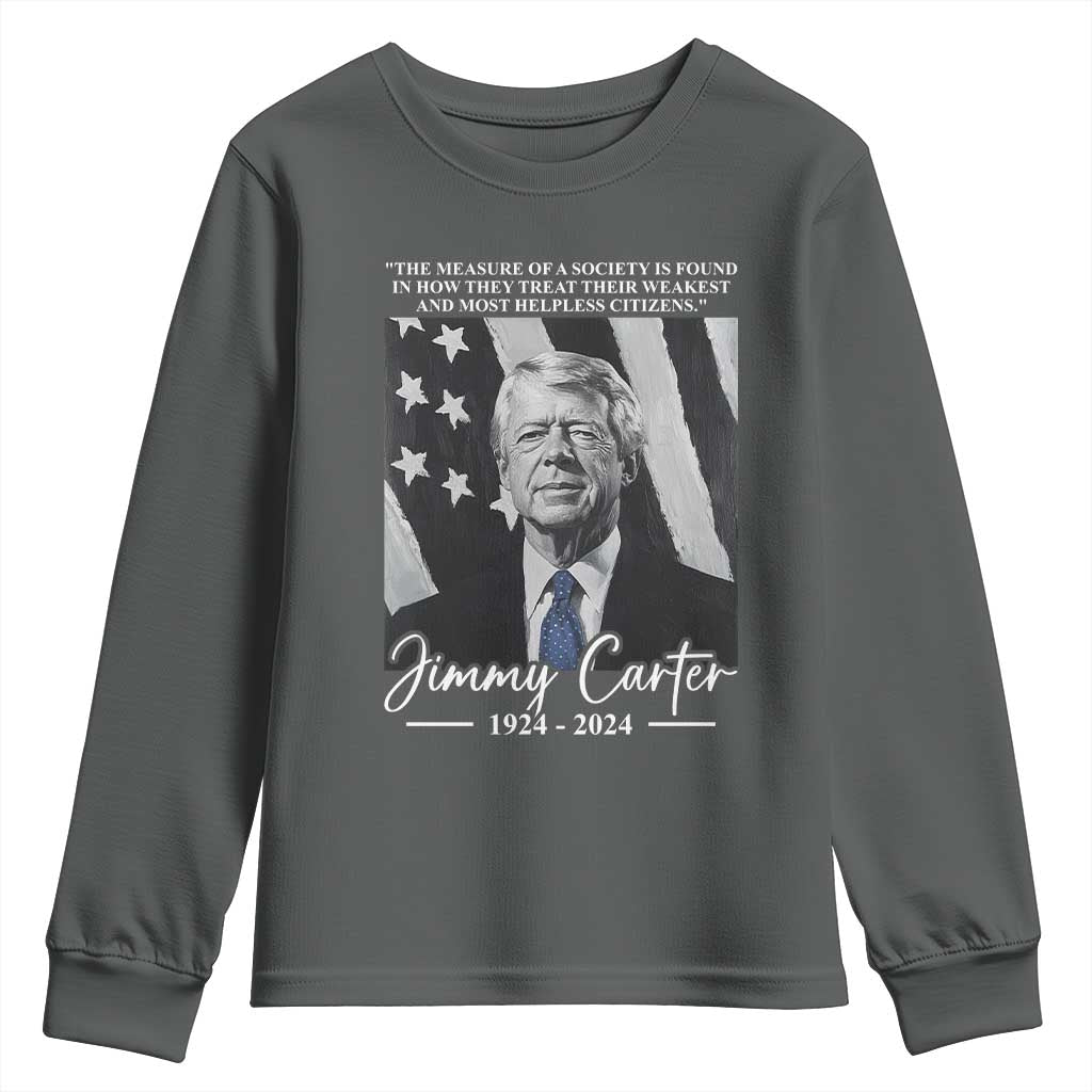 Jimmy Carter Quote Youth Sweatshirt The Measure Of A Society