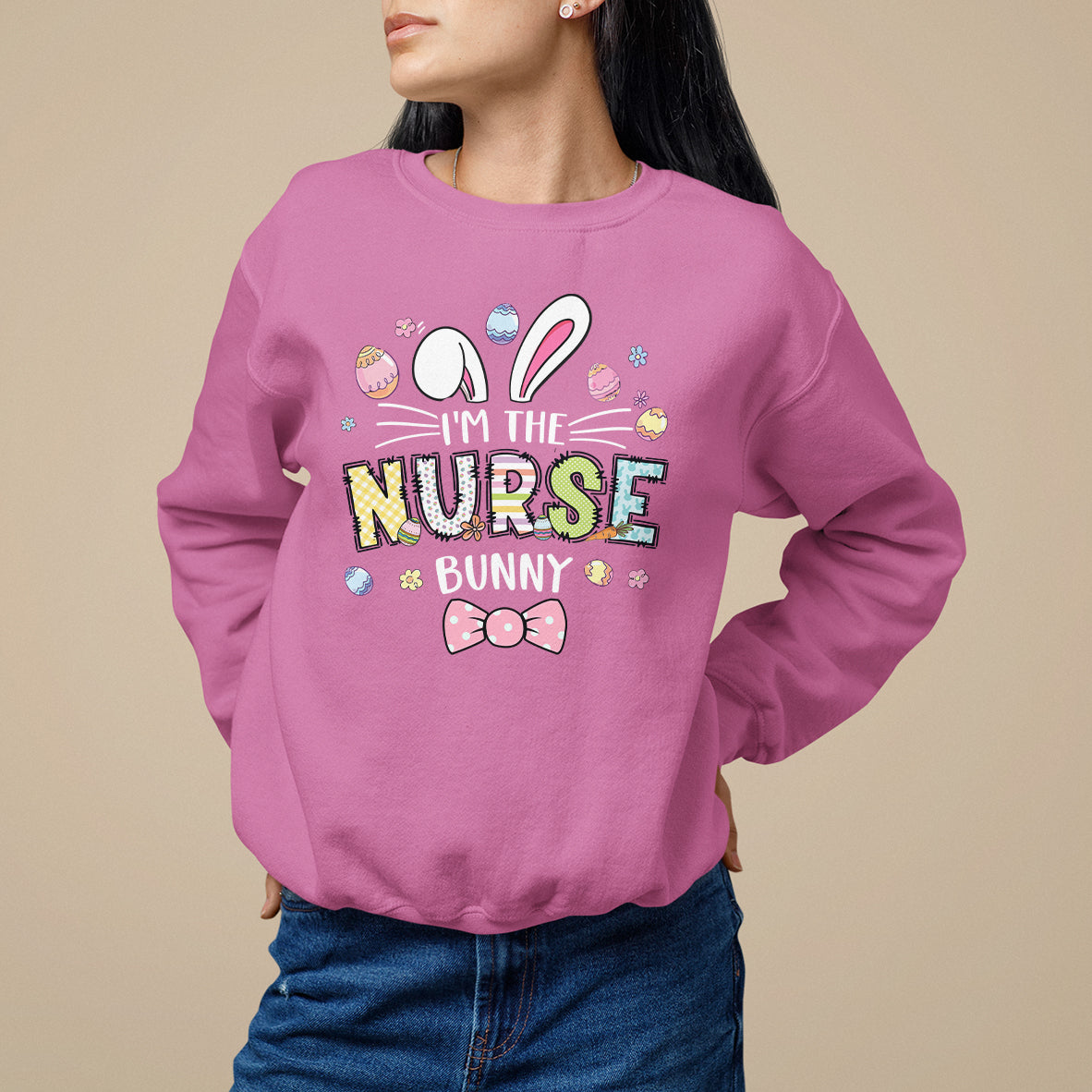 Easter Day Sweatshirt I'm The Nurse Bunny Nursing - Wonder Print Shop