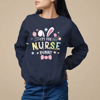 Easter Day Sweatshirt I'm The Nurse Bunny Nursing - Wonder Print Shop