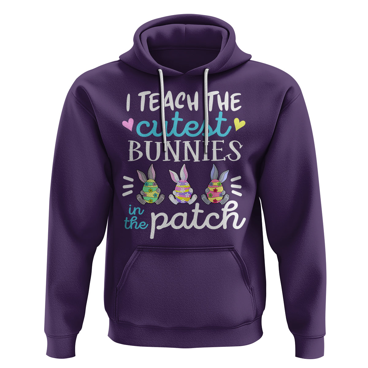Easter Day Hoodie Bunny Teacher I Teach The Cutest Bunnies In The Patch - Wonder Print Shop