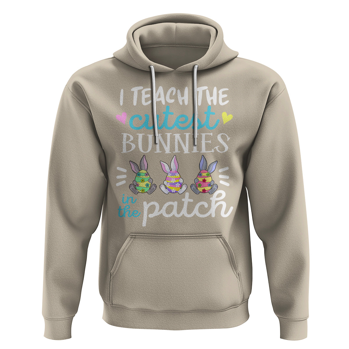 Easter Day Hoodie Bunny Teacher I Teach The Cutest Bunnies In The Patch - Wonder Print Shop