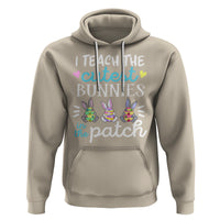 Easter Day Hoodie Bunny Teacher I Teach The Cutest Bunnies In The Patch - Wonder Print Shop