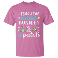Easter Day T Shirt Bunny Teacher I Teach The Cutest Bunnies In The Patch - Wonder Print Shop