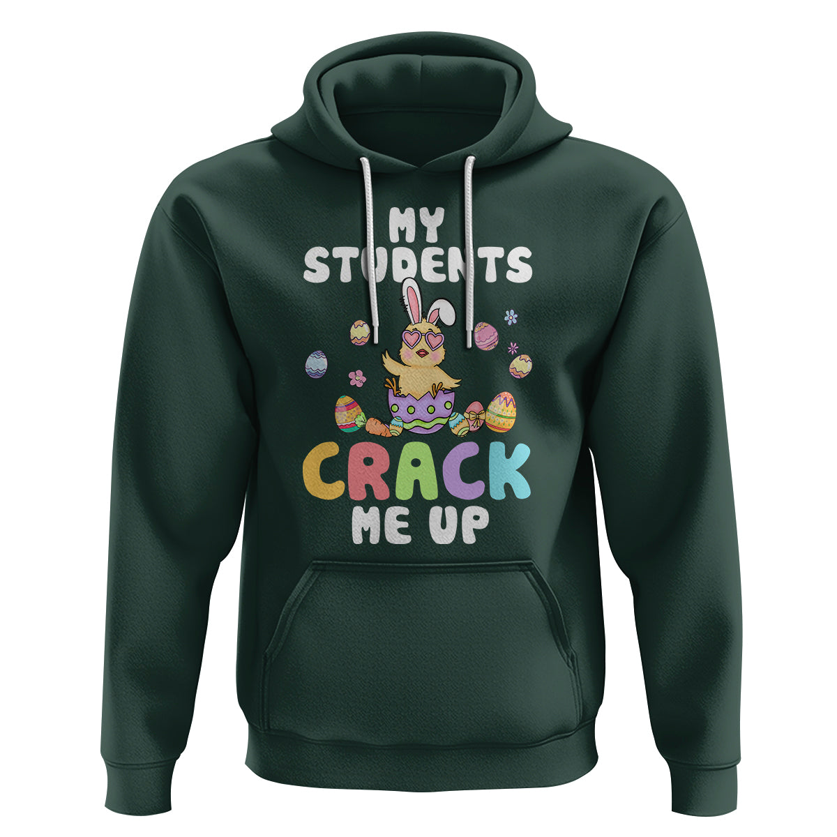 Easter Day Hoodie My Students Crack Me Up Funny Chick Teacher - Wonder Print Shop