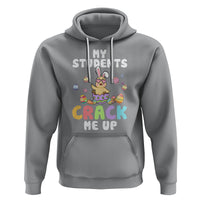 Easter Day Hoodie My Students Crack Me Up Funny Chick Teacher - Wonder Print Shop