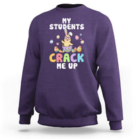 Easter Day Sweatshirt My Students Crack Me Up Funny Chick Teacher - Wonder Print Shop