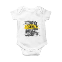 Funny Sarcastic Baby Onesie That's A Horrible Idea What Time