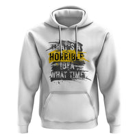 Funny Sarcastic Hoodie That's A Horrible Idea What Time
