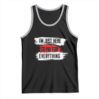 Funny I'm Just Here To Pay For Everything Tank Top