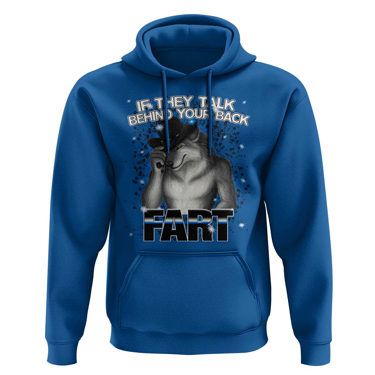 Funny Wolf Man If They Talk Behind Your Back Fart Hoodie