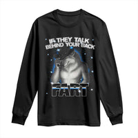 Funny Wolf Man If They Talk Behind Your Back Fart Long Sleeve Shirt