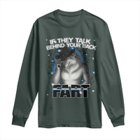 Funny Wolf Man If They Talk Behind Your Back Fart Long Sleeve Shirt