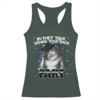 Funny Wolf Man If They Talk Behind Your Back Fart Racerback Tank Top