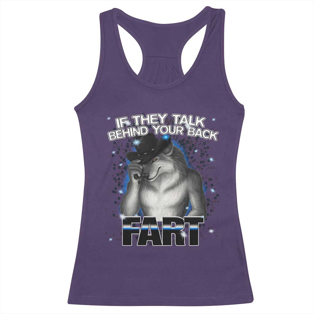 Funny Wolf Man If They Talk Behind Your Back Fart Racerback Tank Top