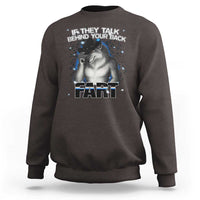 Funny Wolf Man If They Talk Behind Your Back Fart Sweatshirt - Wonder Print Shop