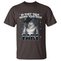 Funny Wolf Man If They Talk Behind Your Back Fart T Shirt - Wonder Print Shop