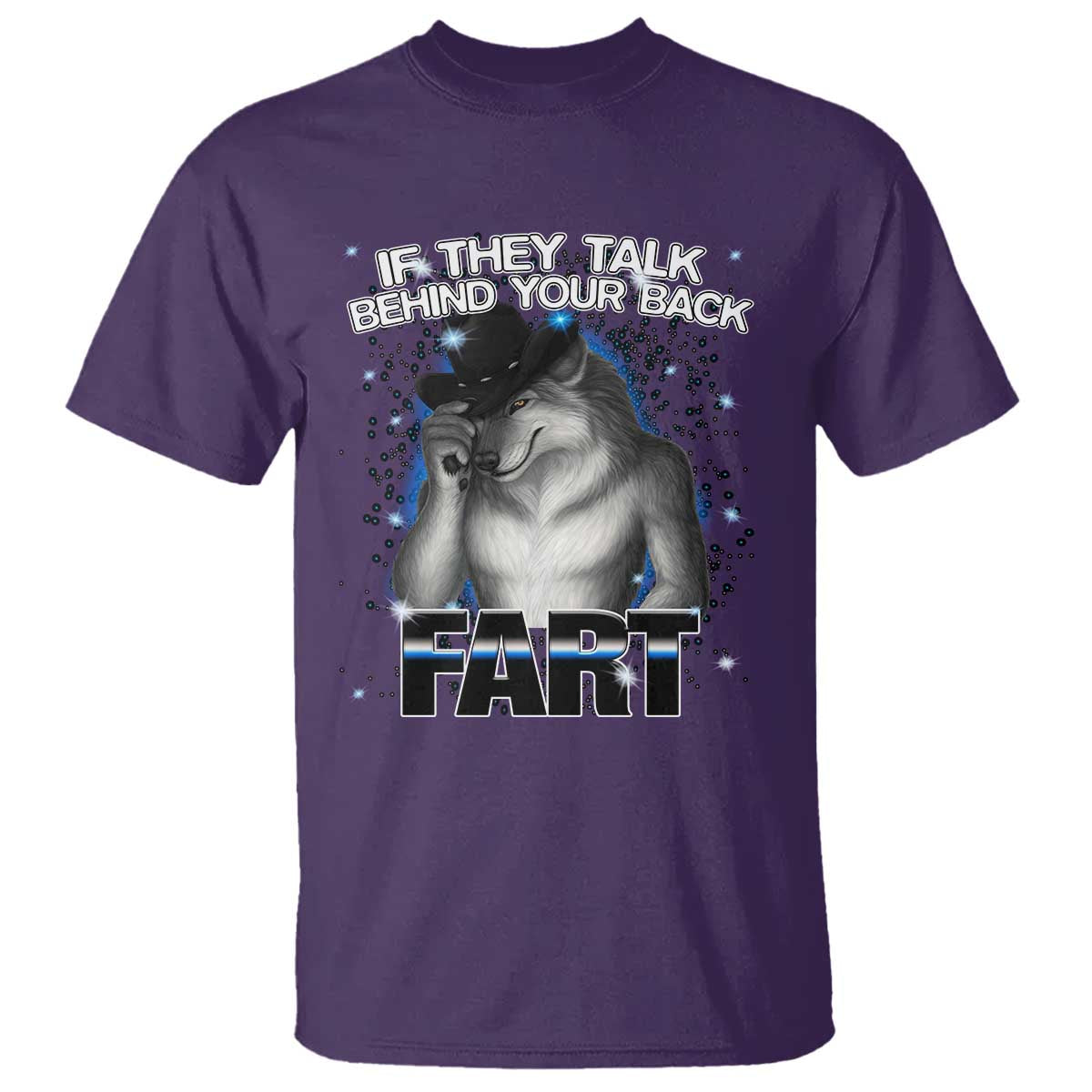 Funny Wolf Man If They Talk Behind Your Back Fart T Shirt - Wonder Print Shop