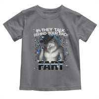 Funny Wolf Man If They Talk Behind Your Back Fart Toddler T Shirt