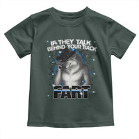 Funny Wolf Man If They Talk Behind Your Back Fart Toddler T Shirt