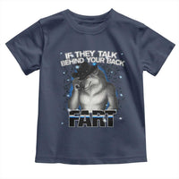 Funny Wolf Man If They Talk Behind Your Back Fart Toddler T Shirt