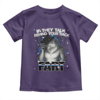 Funny Wolf Man If They Talk Behind Your Back Fart Toddler T Shirt