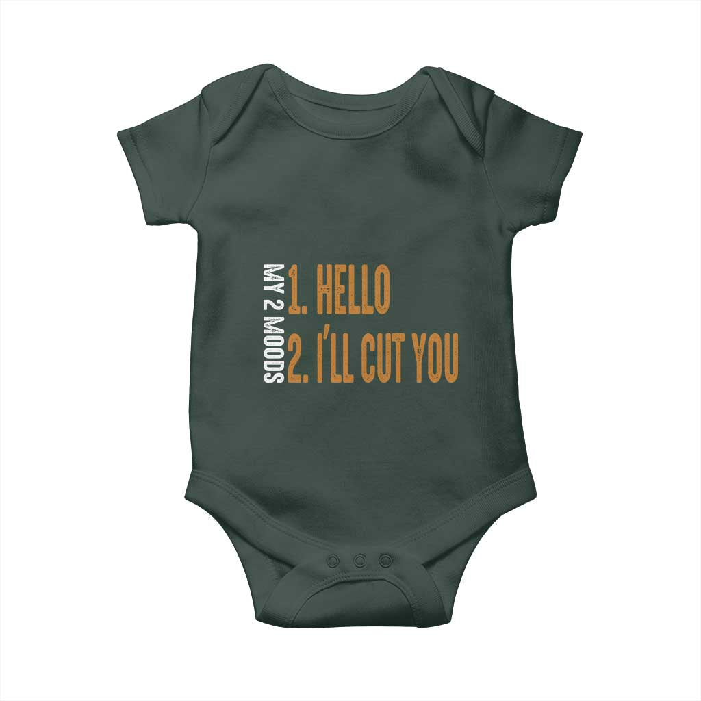 Funny My Two Moods Baby Onesie Hello And I'll Cut You