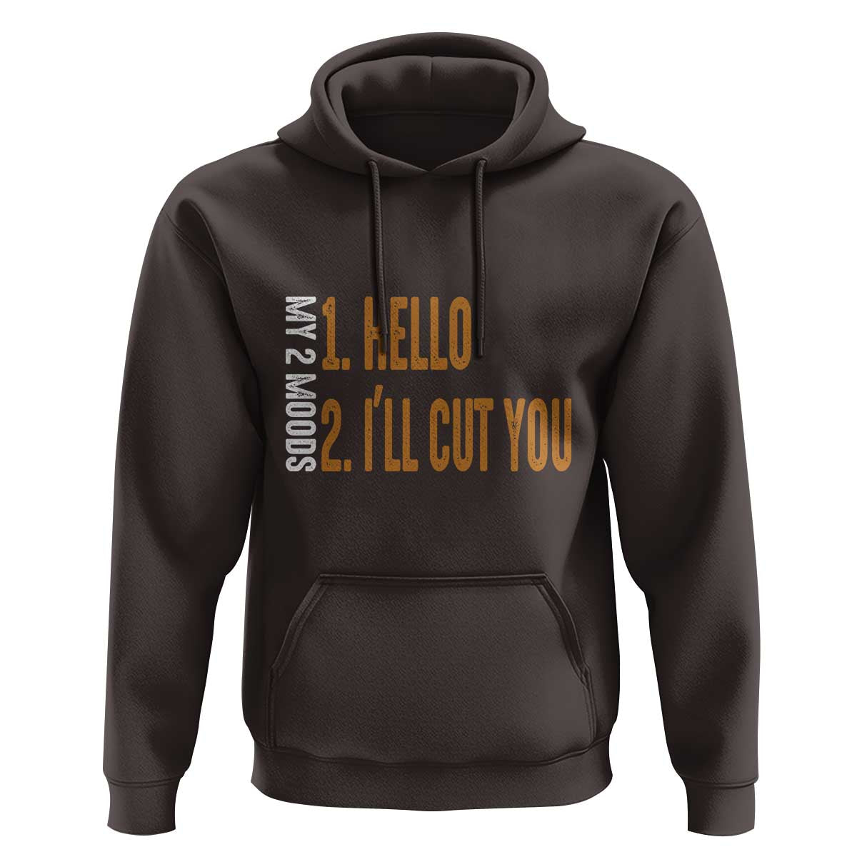 Funny My Two Moods Hoodie Hello And I'll Cut You