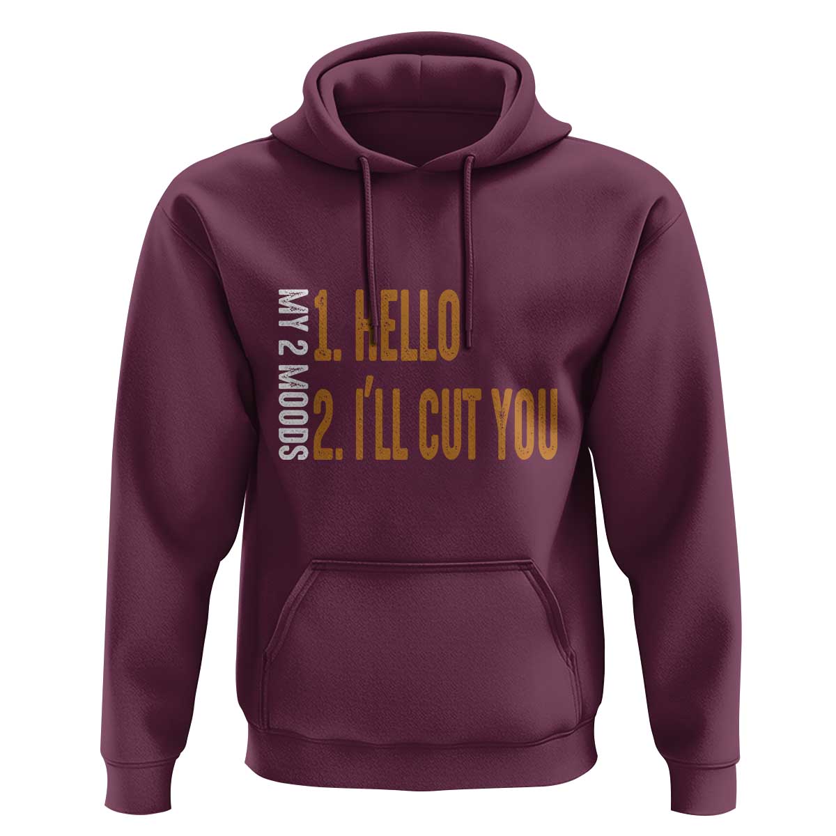 Funny My Two Moods Hoodie Hello And I'll Cut You
