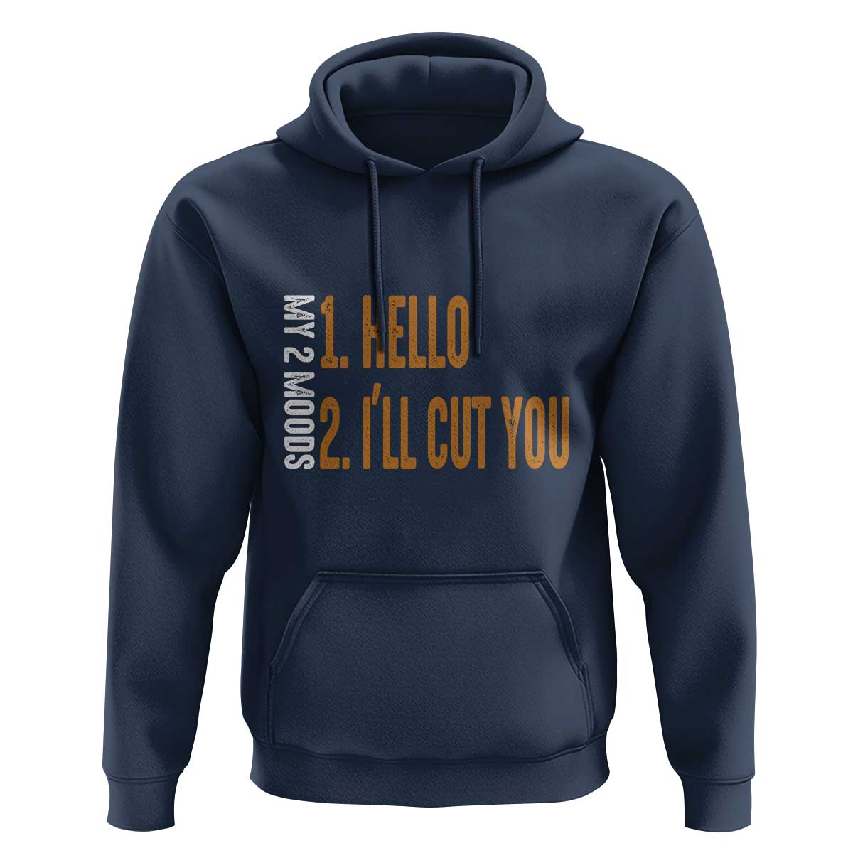 Funny My Two Moods Hoodie Hello And I'll Cut You