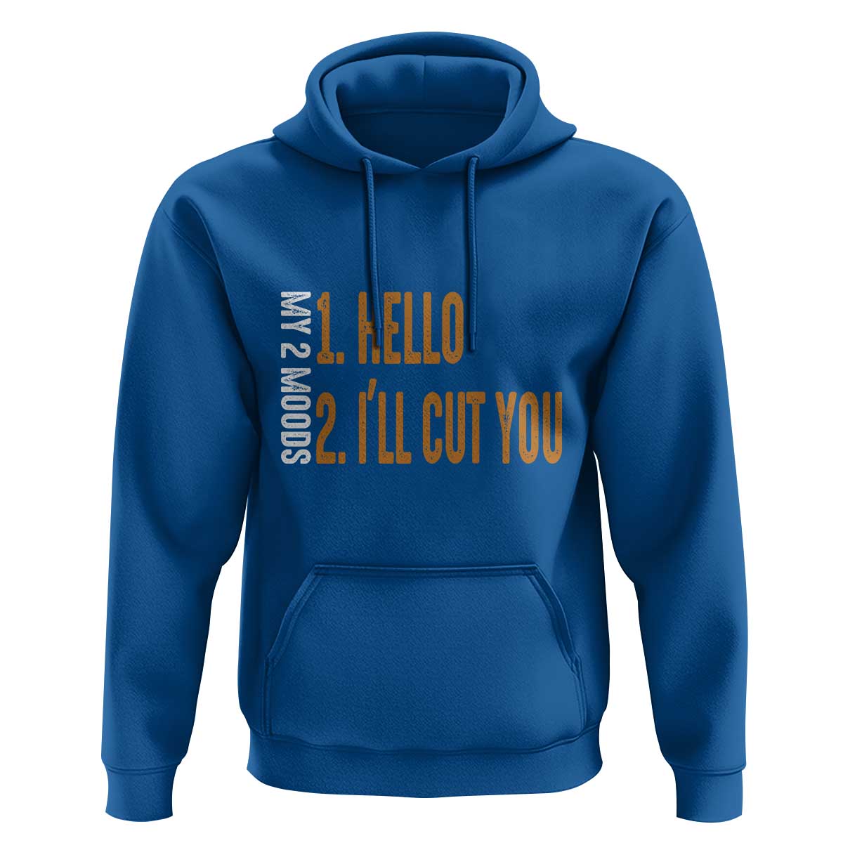 Funny My Two Moods Hoodie Hello And I'll Cut You