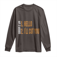 Funny My Two Moods Long Sleeve Shirt Hello And I'll Cut You