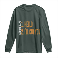 Funny My Two Moods Long Sleeve Shirt Hello And I'll Cut You
