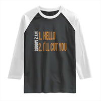 Funny My Two Moods Raglan Shirt Hello And I'll Cut You