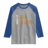 Funny My Two Moods Raglan Shirt Hello And I'll Cut You