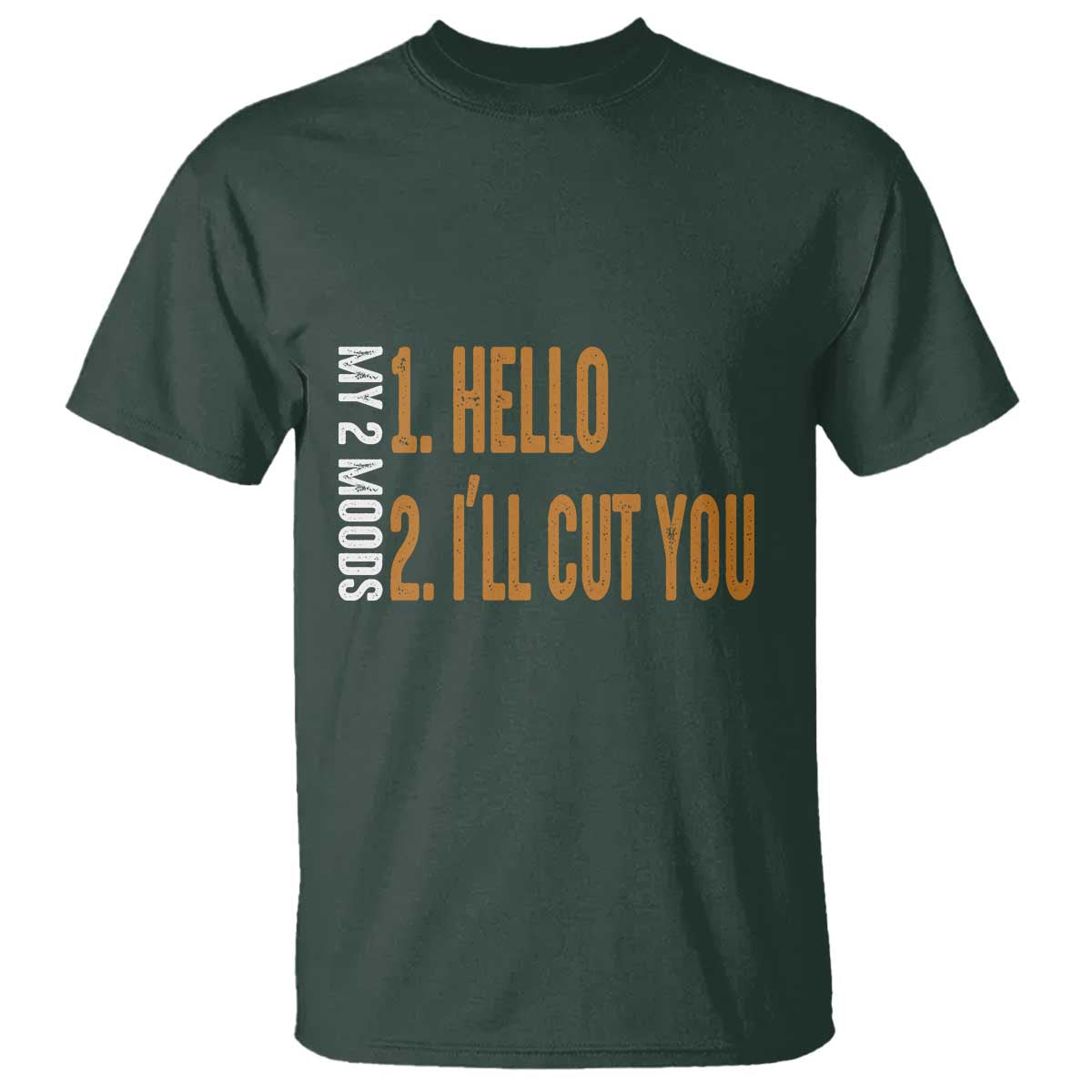 Funny My Two Moods T Shirt Hello And I'll Cut You - Wonder Print Shop