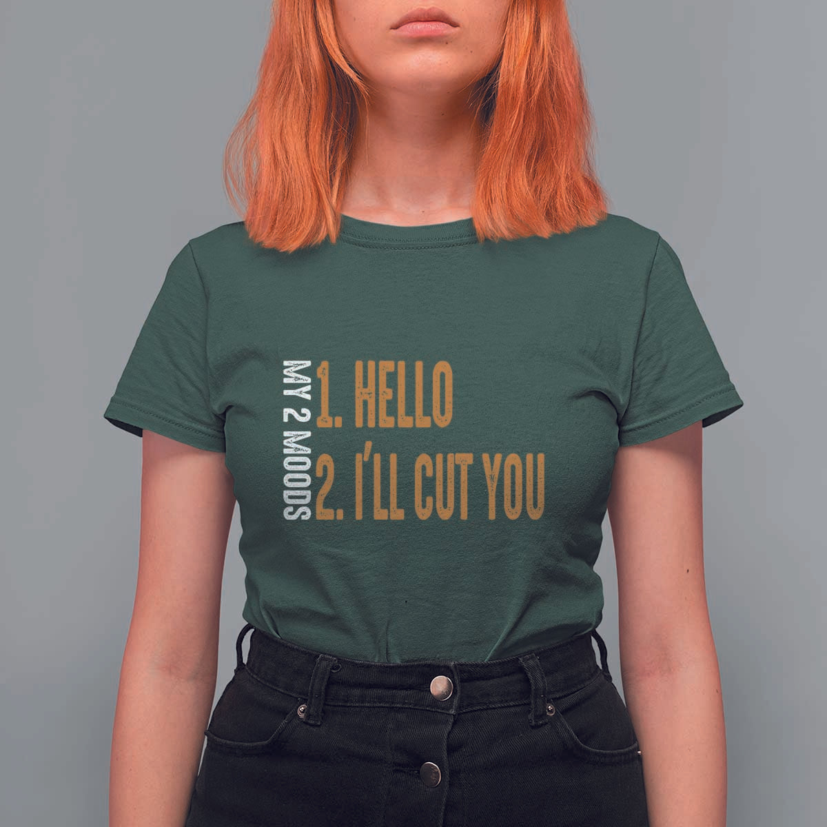 Funny My Two Moods T Shirt For Women Hello And I'll Cut You - Wonder Print Shop