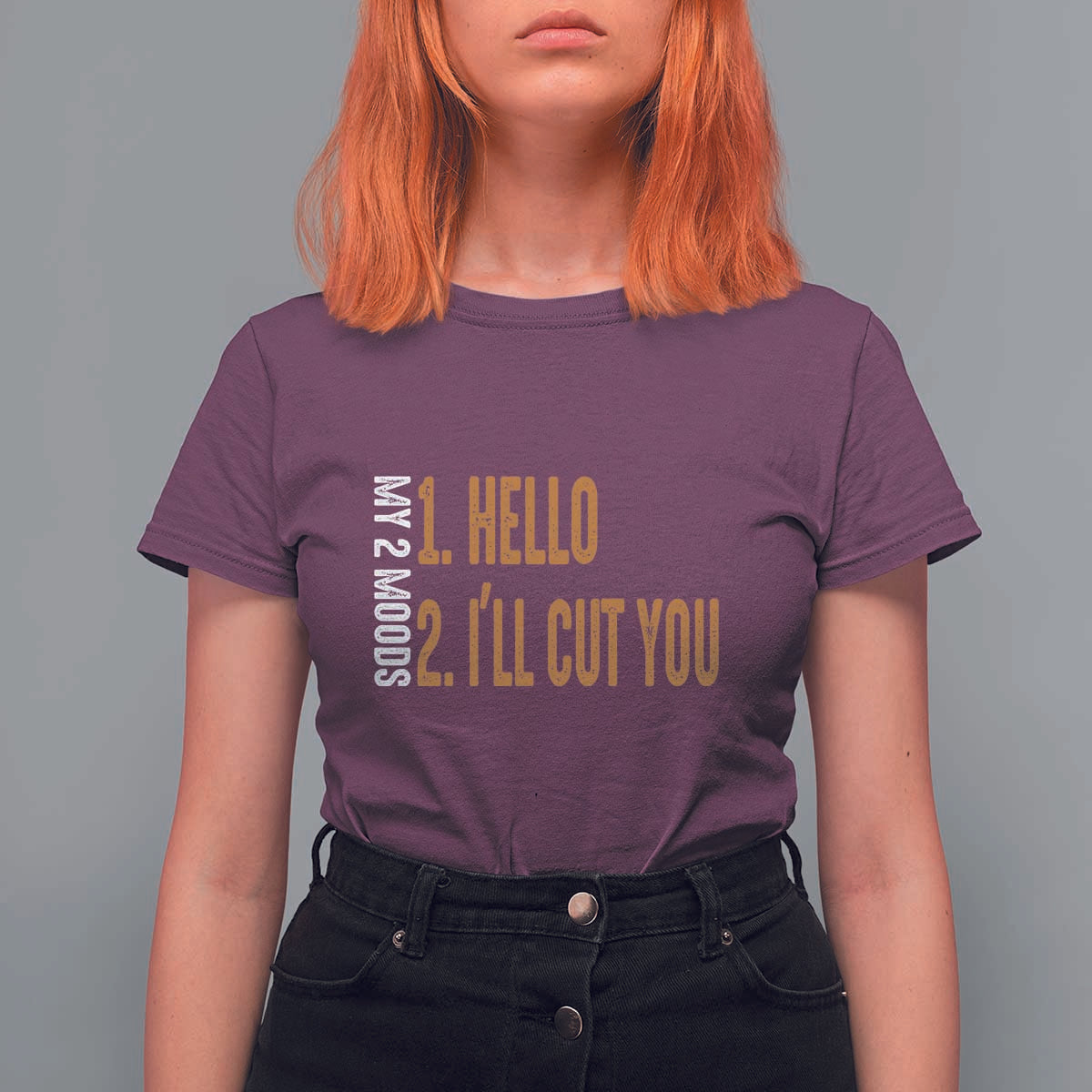 Funny My Two Moods T Shirt For Women Hello And I'll Cut You - Wonder Print Shop