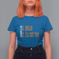 Funny My Two Moods T Shirt For Women Hello And I'll Cut You - Wonder Print Shop