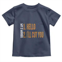 Funny My Two Moods Toddler T Shirt Hello And I'll Cut You