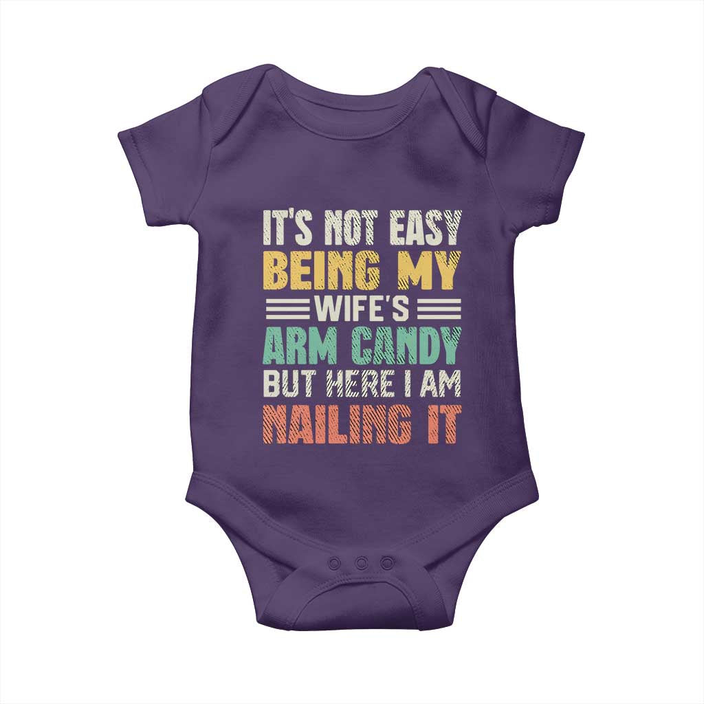 Funny Husband Baby Onesie It's Not Easy Being My Wife's Arm Candy
