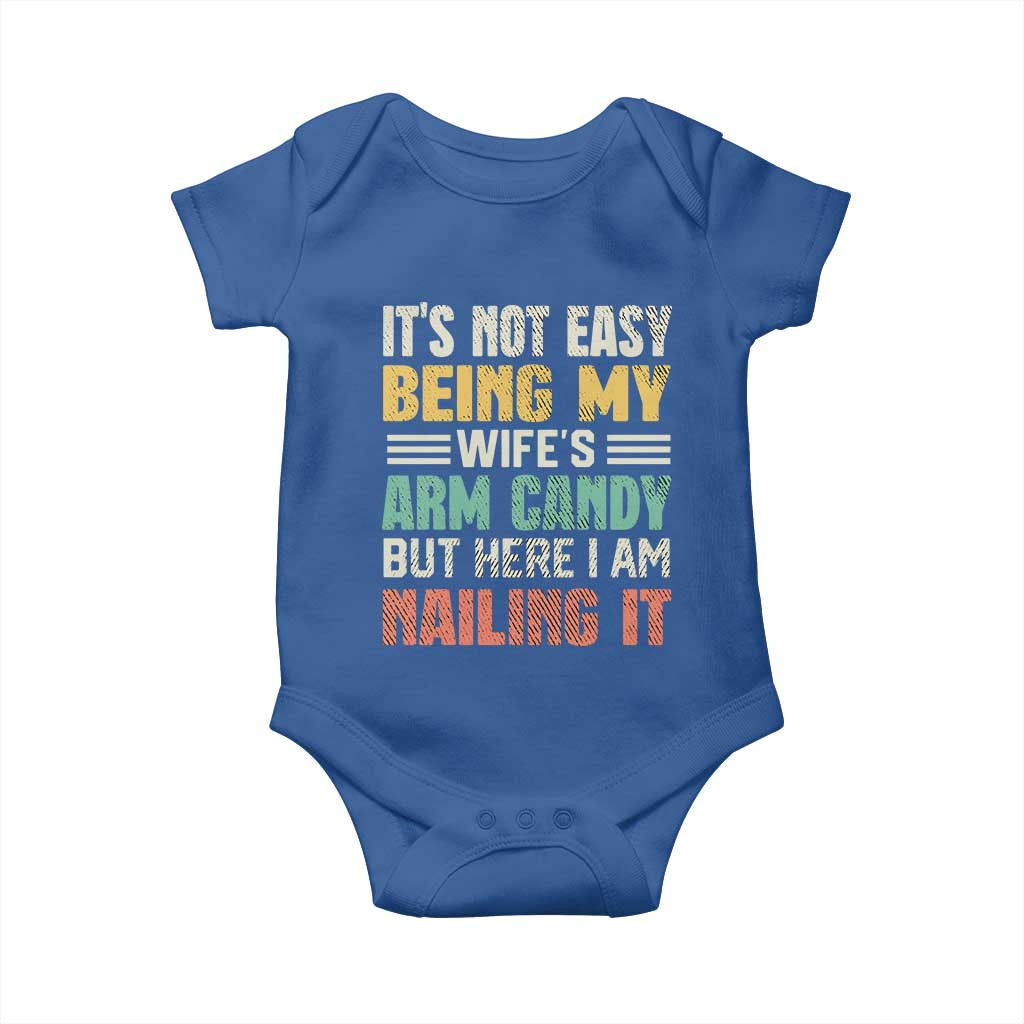 Funny Husband Baby Onesie It's Not Easy Being My Wife's Arm Candy