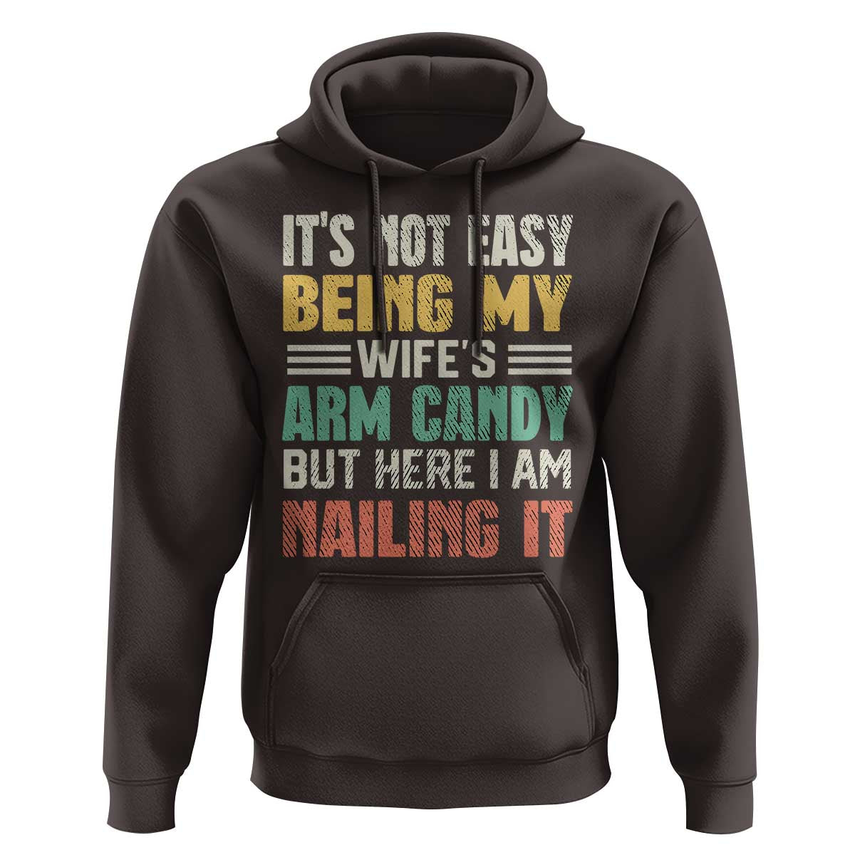 Funny Husband Hoodie It's Not Easy Being My Wife's Arm Candy