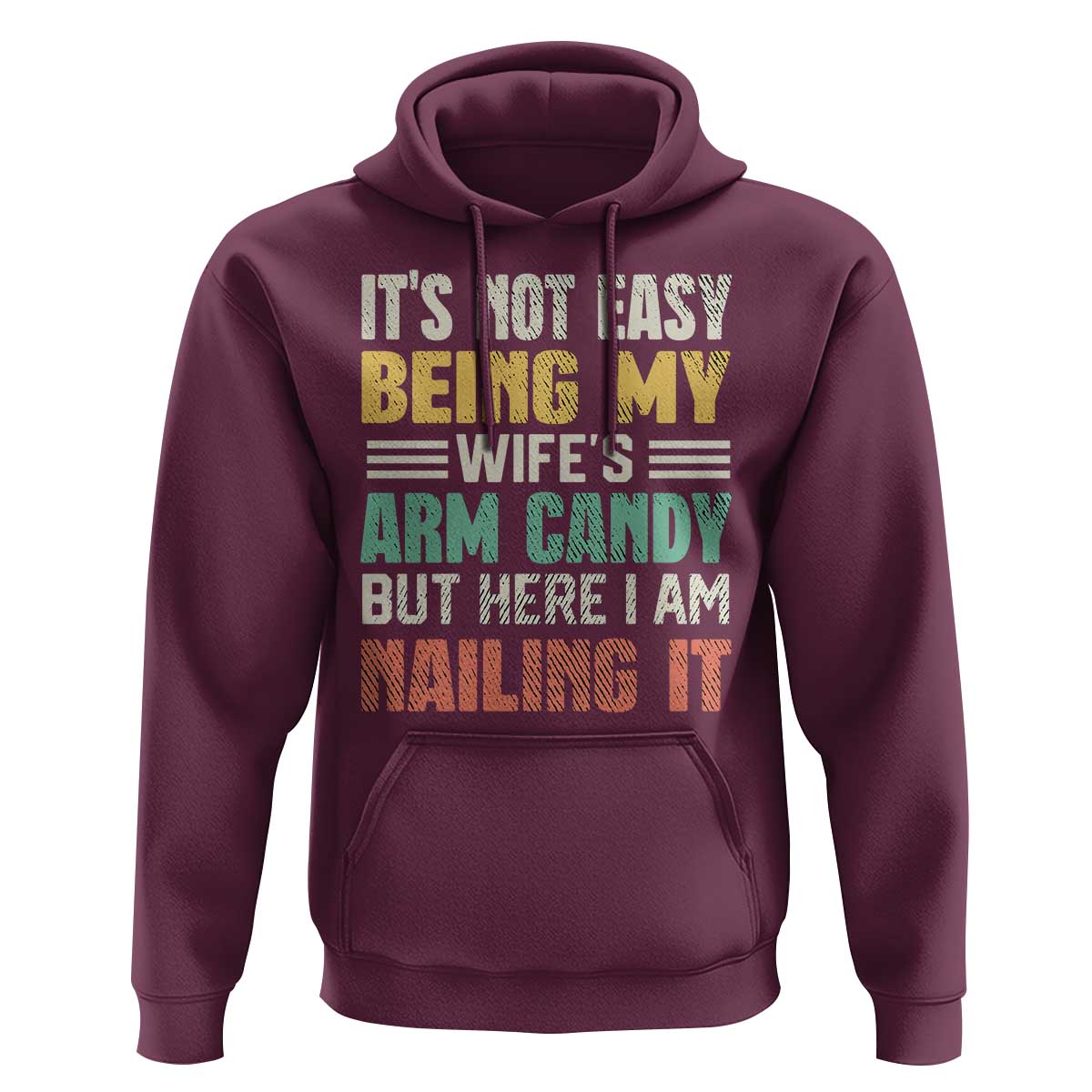 Funny Husband Hoodie It's Not Easy Being My Wife's Arm Candy
