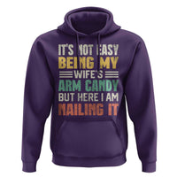 Funny Husband Hoodie It's Not Easy Being My Wife's Arm Candy