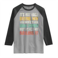 Funny Husband Raglan Shirt It's Not Easy Being My Wife's Arm Candy