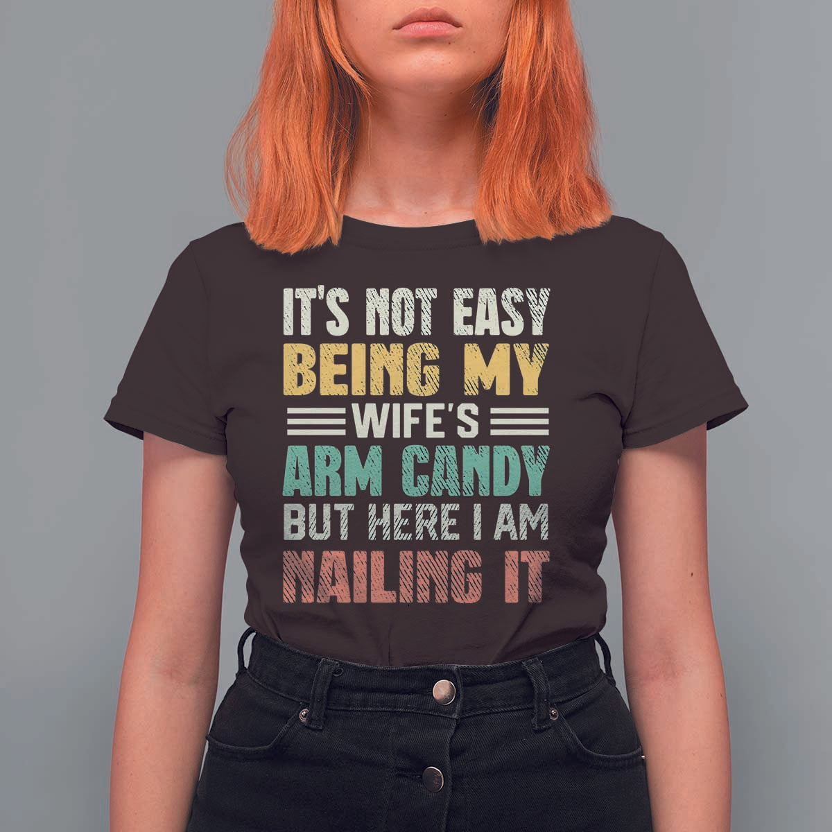 Funny Husband T Shirt For Women It's Not Easy Being My Wife's Arm Candy - Wonder Print Shop