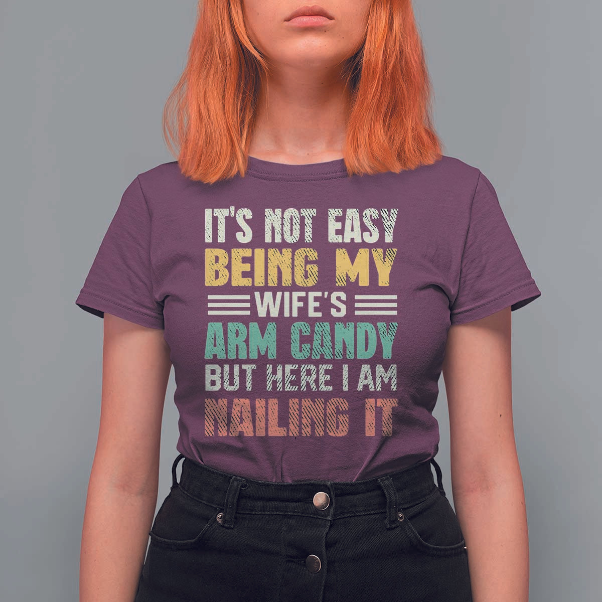 Funny Husband T Shirt For Women It's Not Easy Being My Wife's Arm Candy - Wonder Print Shop
